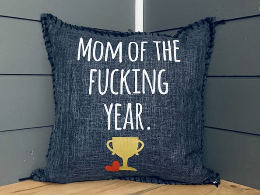 Mom Of The Fucking Year. Pillow Cover.