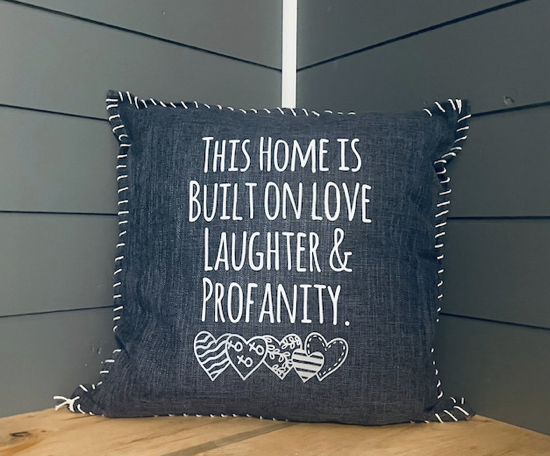 This home is built on love, laughter & profanity.
