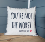 You're Not The Worst. Pillow Cover.
