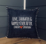 Love, Laughter & Happily Ever After. Pillow Cover.