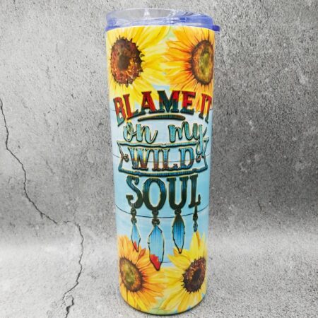 Blame it on my Wild Soul, Tumbler - 20 oz
