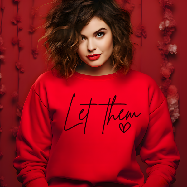 Let Them Sweatshirt | Inspirational shirt