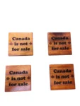 Support Canada Canada is not for sale Paduk coaster