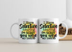 Selective Hearing Coffee Mug - 'Sorry Not Selected' Snarky Cup for Work & Home