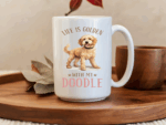 Life is Golden with my Doodle Mug