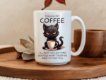 Touch my coffee….cat Mug