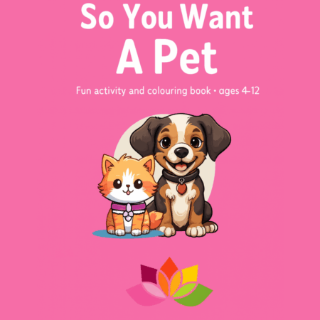 So you want a Pet - Digital Printable Colouring and Activity book with Parent Guide - Downloadable