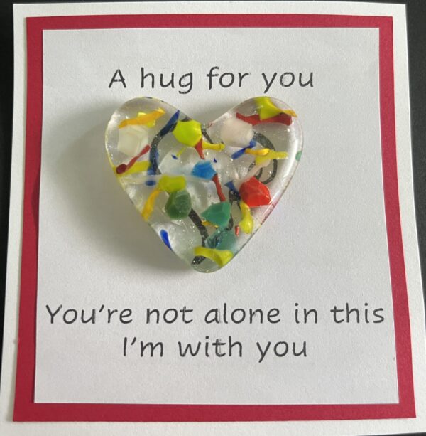A Hug for You card with medium heart "You're not alone in this; I am with you"