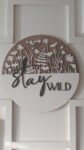 Stay Wild - Decor Round 18"
