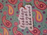 Lesbian Is Not a Bad Word Sticker