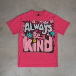 Always be Kind Pink Shirt
