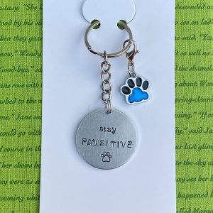 ‘stay pawsitive’ hand stamped keychain