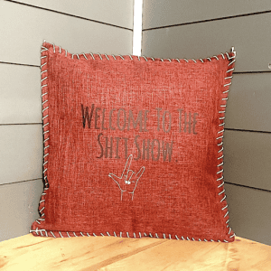 Welcome To The Shitshow. Pillow Cover