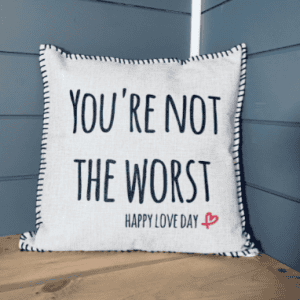 You're Not The Worst. Pillow Cover.