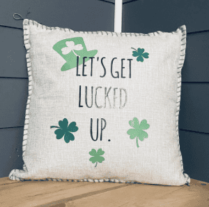 Let's Get Lucked Up. Pillow Cover