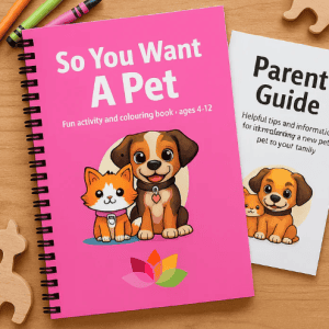 So You Want a Pet — Children's Activity and Colouring Book with Parent Guide — Digital Download